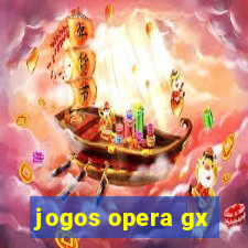 jogos opera gx